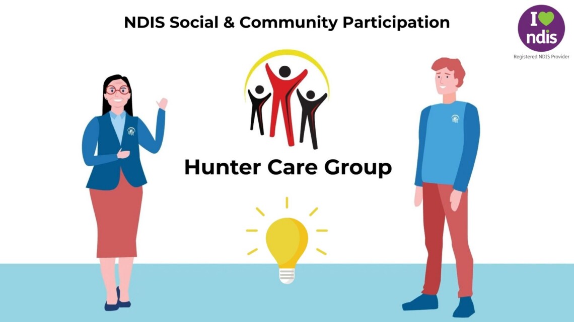 Illustration of two Hunter Care Group NDIS support workers standing on either side of a lightbulb under the heading "NDIS Social & Community Participation" and a logo with three people raising their arms together.