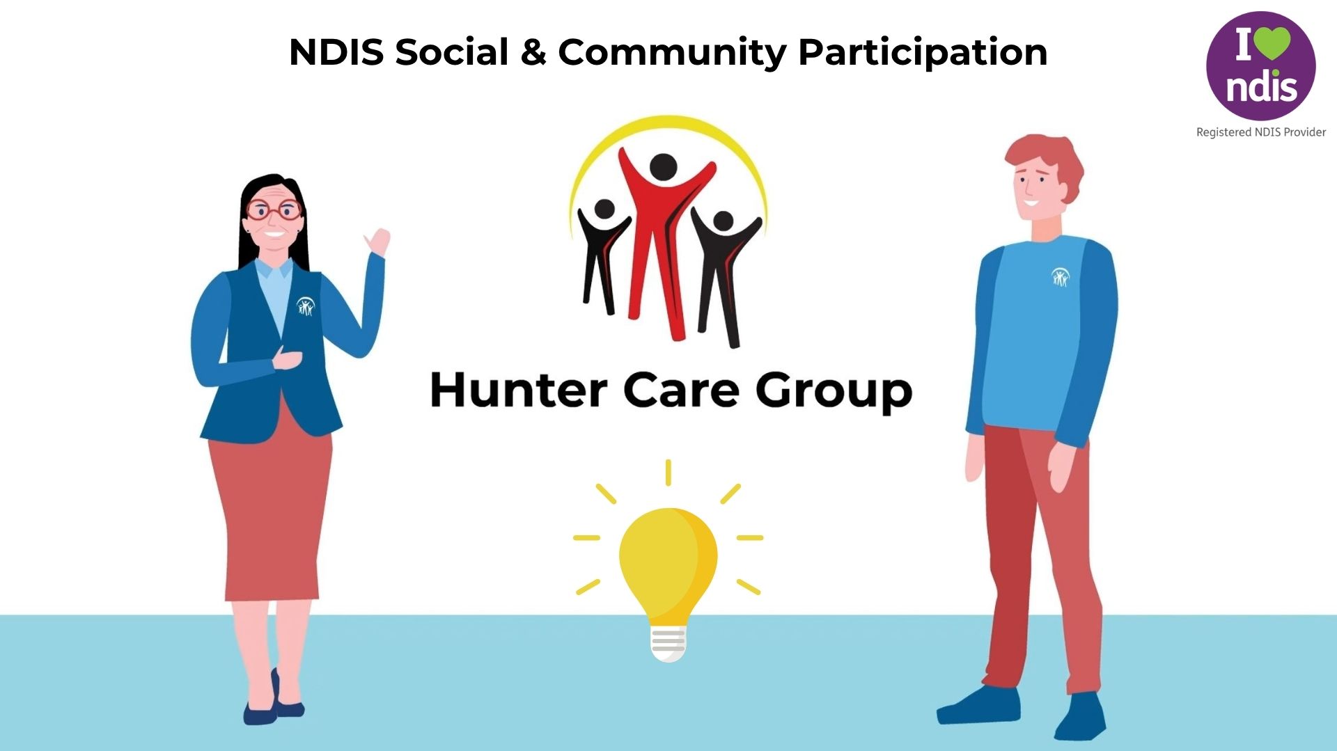 Illustration of two Hunter Care Group NDIS support workers standing on either side of a lightbulb under the heading "NDIS Social & Community Participation" and a logo with three people raising their arms together.